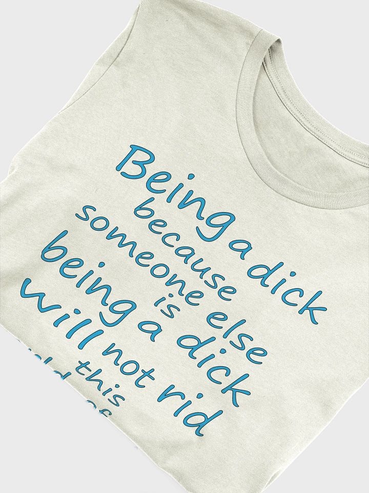 Stop Being A Dick - Blue Lettering - Bella+Canvas Supersoft T-Shirt product image (1)