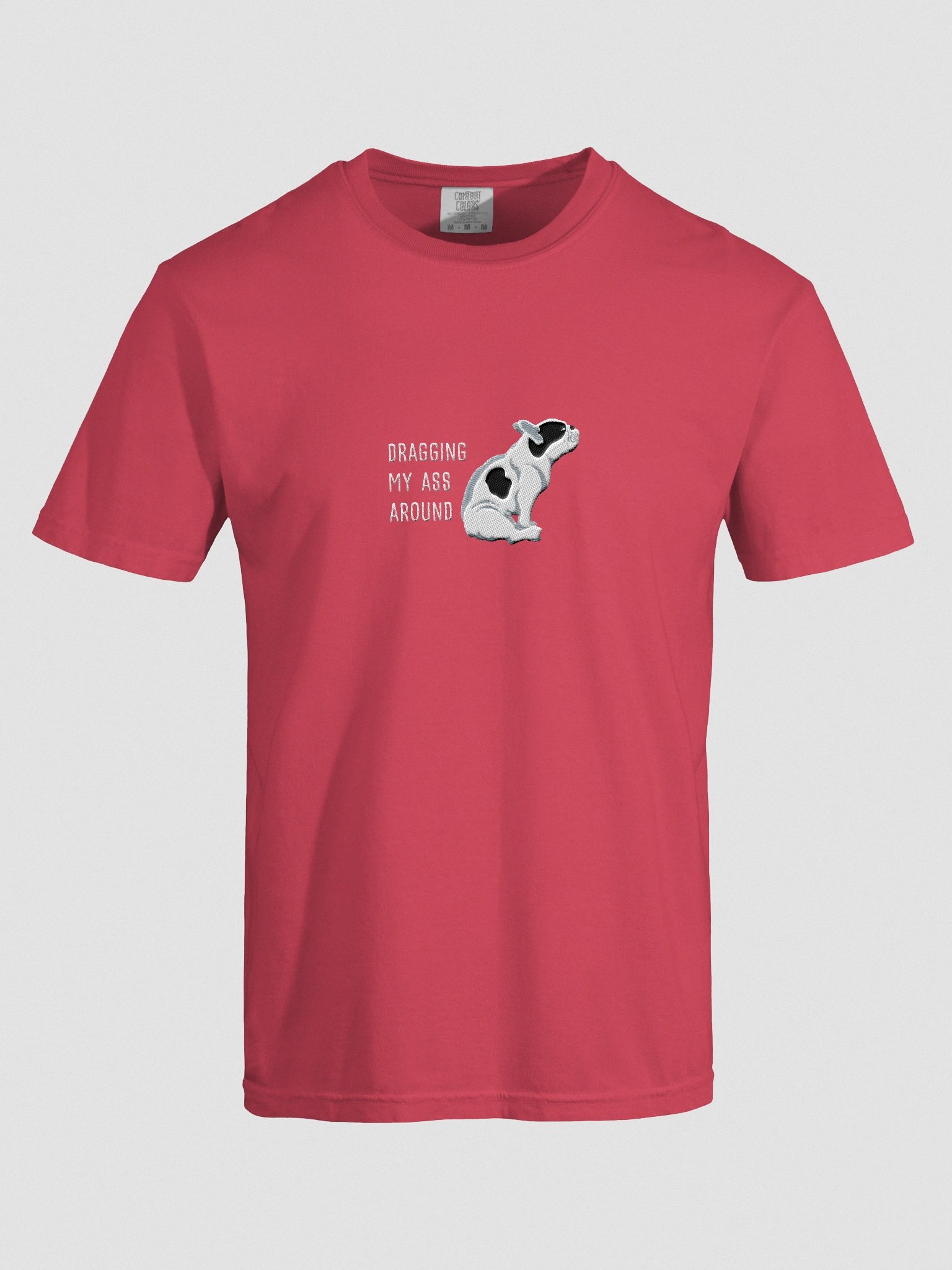 Dragging My Ass Around T-Shirt(Embroidered) of a French Bulldog(Pied Black) product image (10)