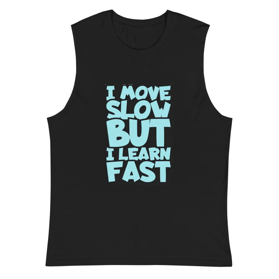 I Move Slow But I Learn Fast Tank Top product image (2)