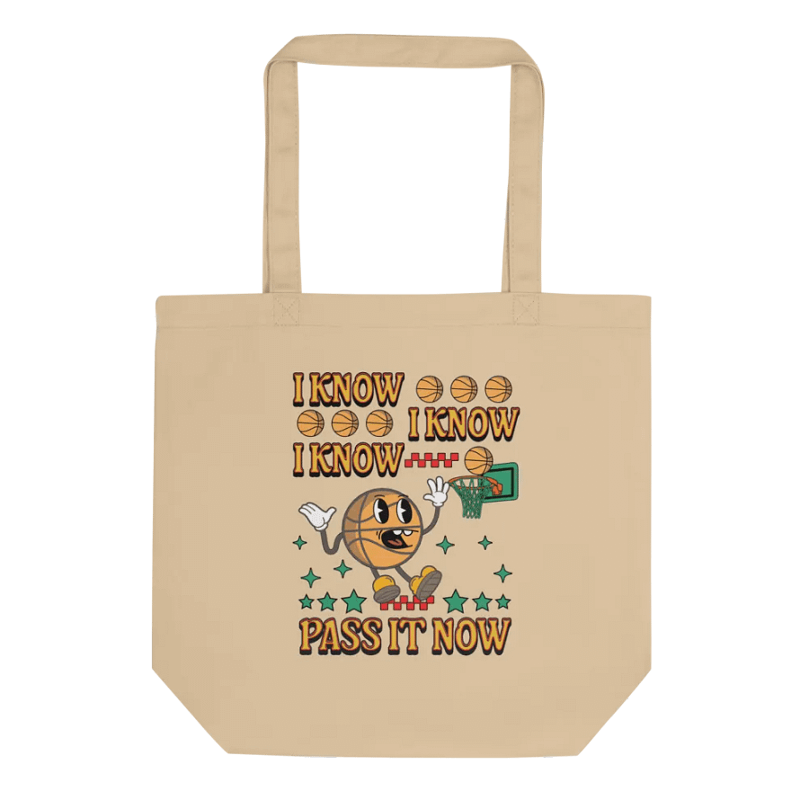 I Know I Know I Know Pass It Now Basketball Hoops Excitement Eco Tote product image (1)