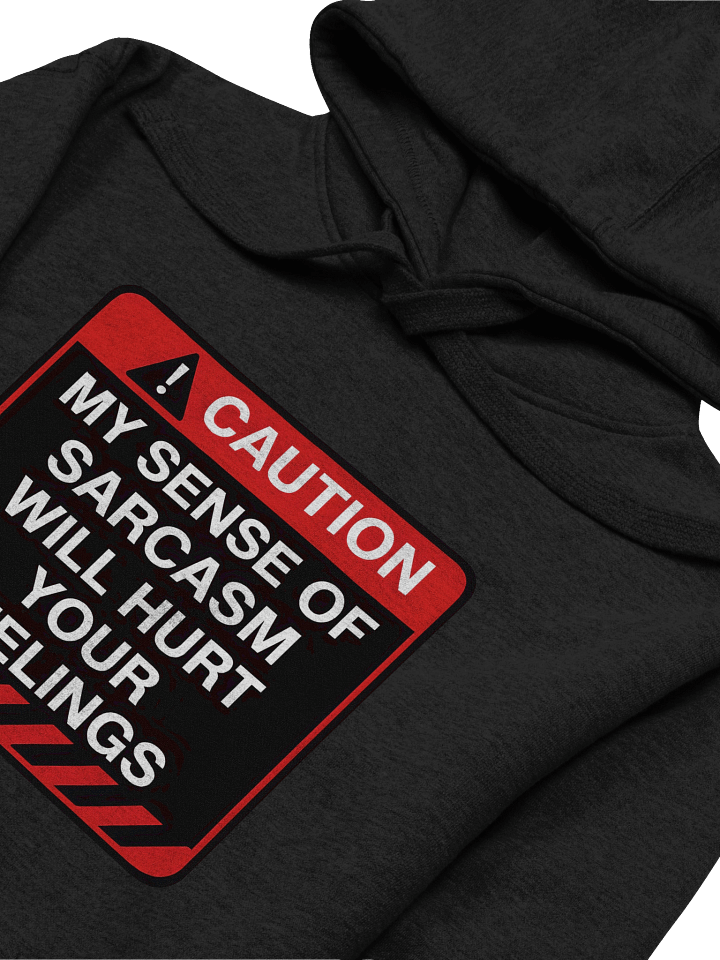 "Caution: My Level Of Sarcasm" Hoodie – Funny Warning Graphic Hoodie | Bold Sarcastic Humor Hoodie product image (1)
