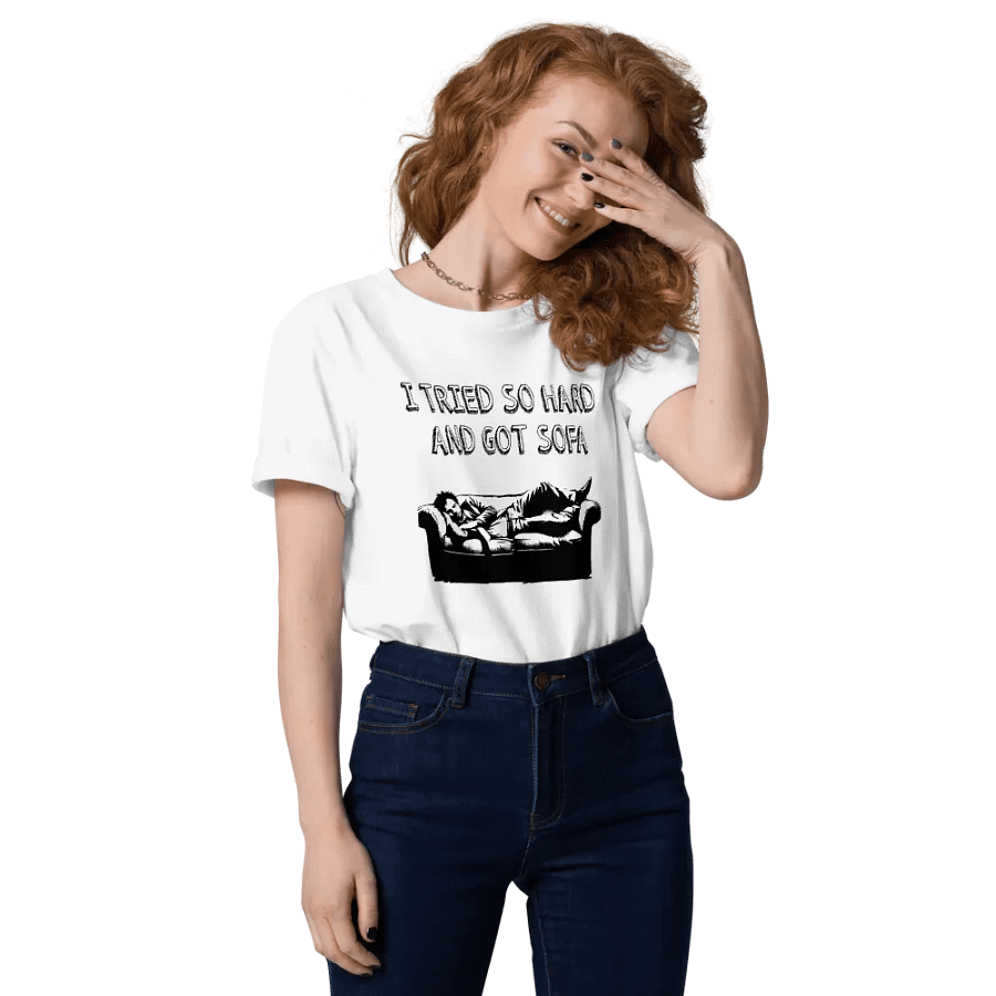 New!! Introducing the “I Tried So Hard And Got Sofa” Shirt! product image (7)