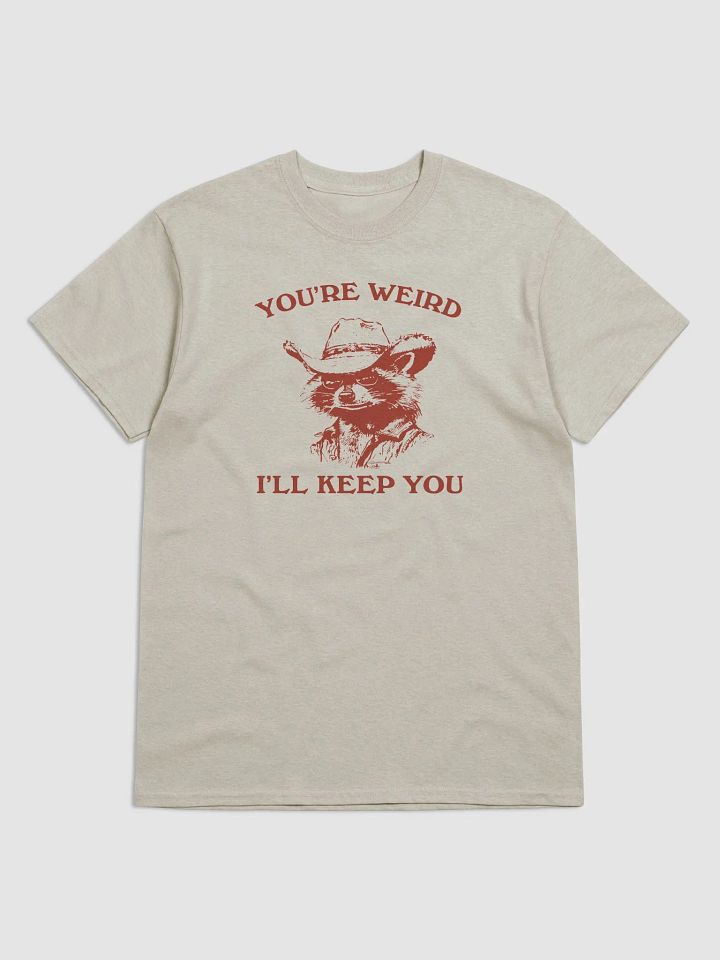 You're weird I'll keep you product image (1)
