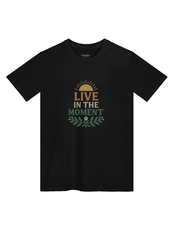“Live in the Moment” Unisex T-Shirt product image (1)