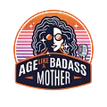 Age Like a Badass Mother