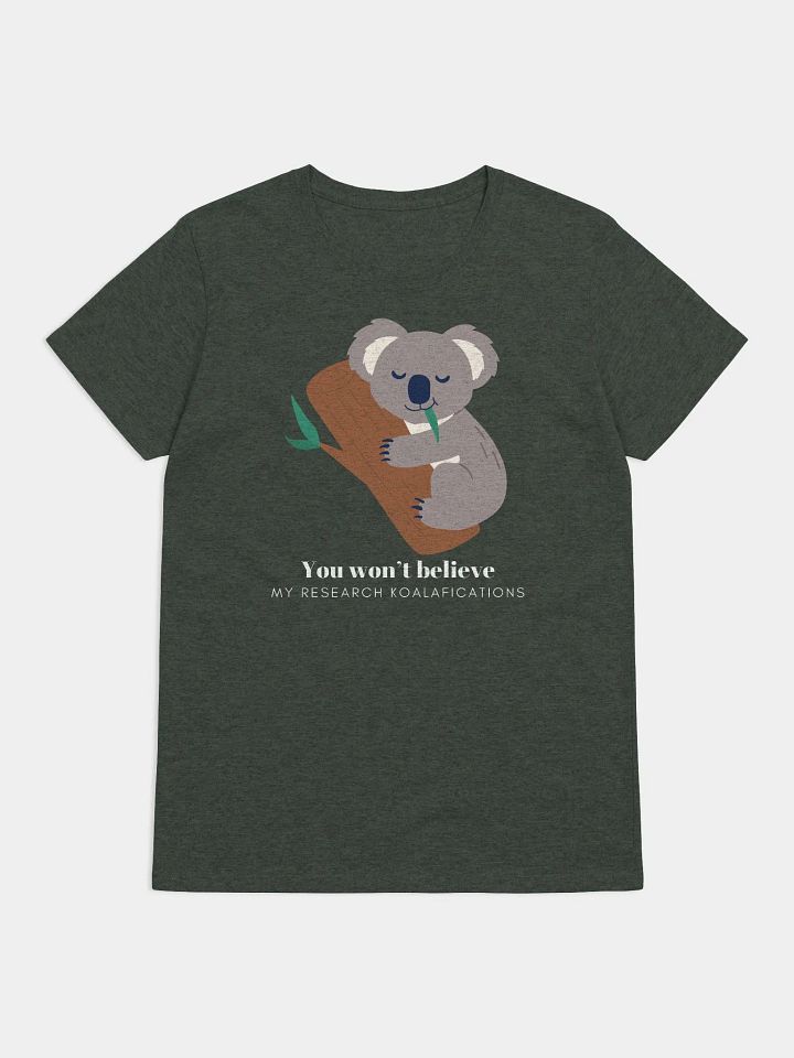 You Won't Believe My Research Koalafications! (Women's) product image (6)