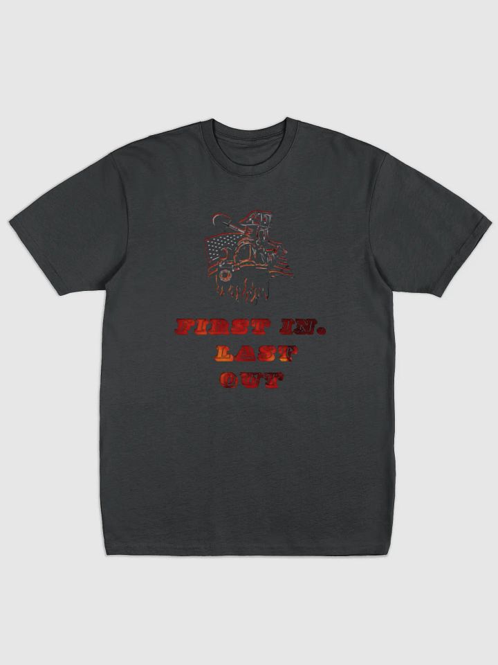 First In, Last Out Firefighter Tee product image (1)