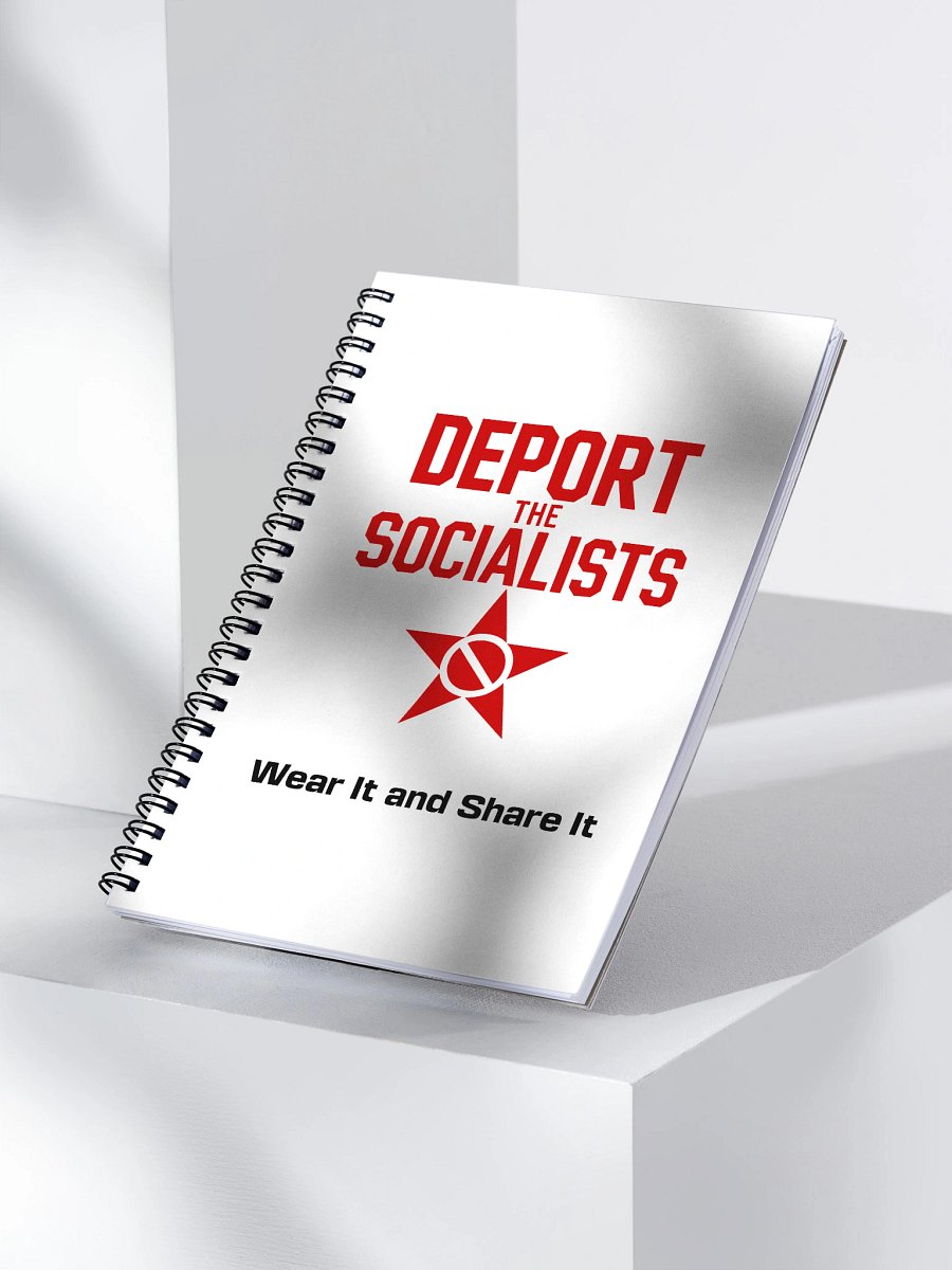 Deport the Socialists Spiral Notebook product image (3)