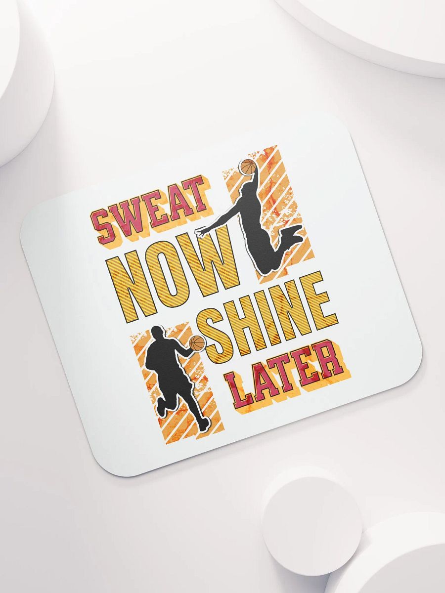 Sweat Now Shine Later Basketball Hoops Hustle Mouse Pad product image (5)