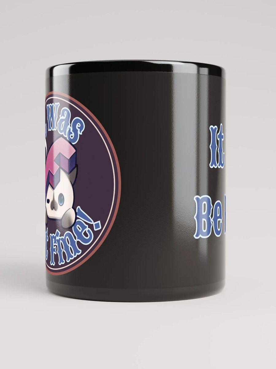 It Will Be Fine Black Glossy Mug product image (5)