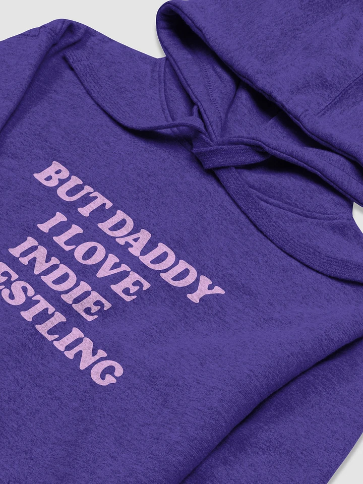 But Daddy, I Love Indie Wrestling Hoodie (Pink Font) product image (5)