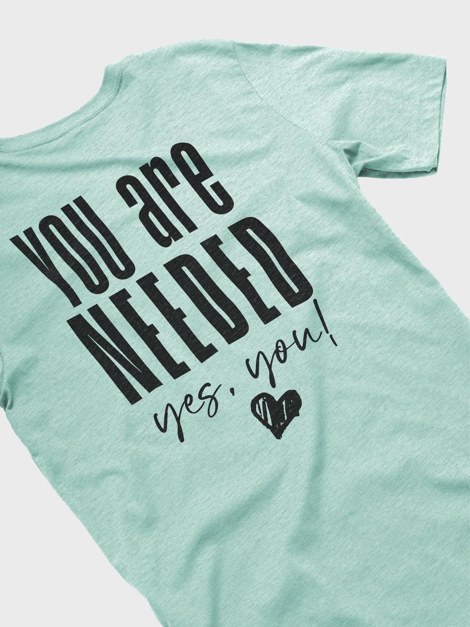 You are Needed T-Shirt product image (57)