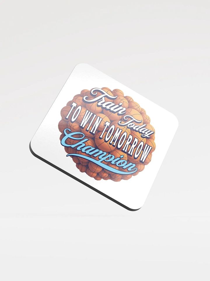 Train Today To Win Tomorrow Basketball Champion Motivation Cork Coaster product image (1)