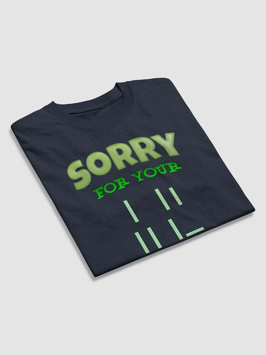 Sorry for your Loss meme T-shirt product image (13)
