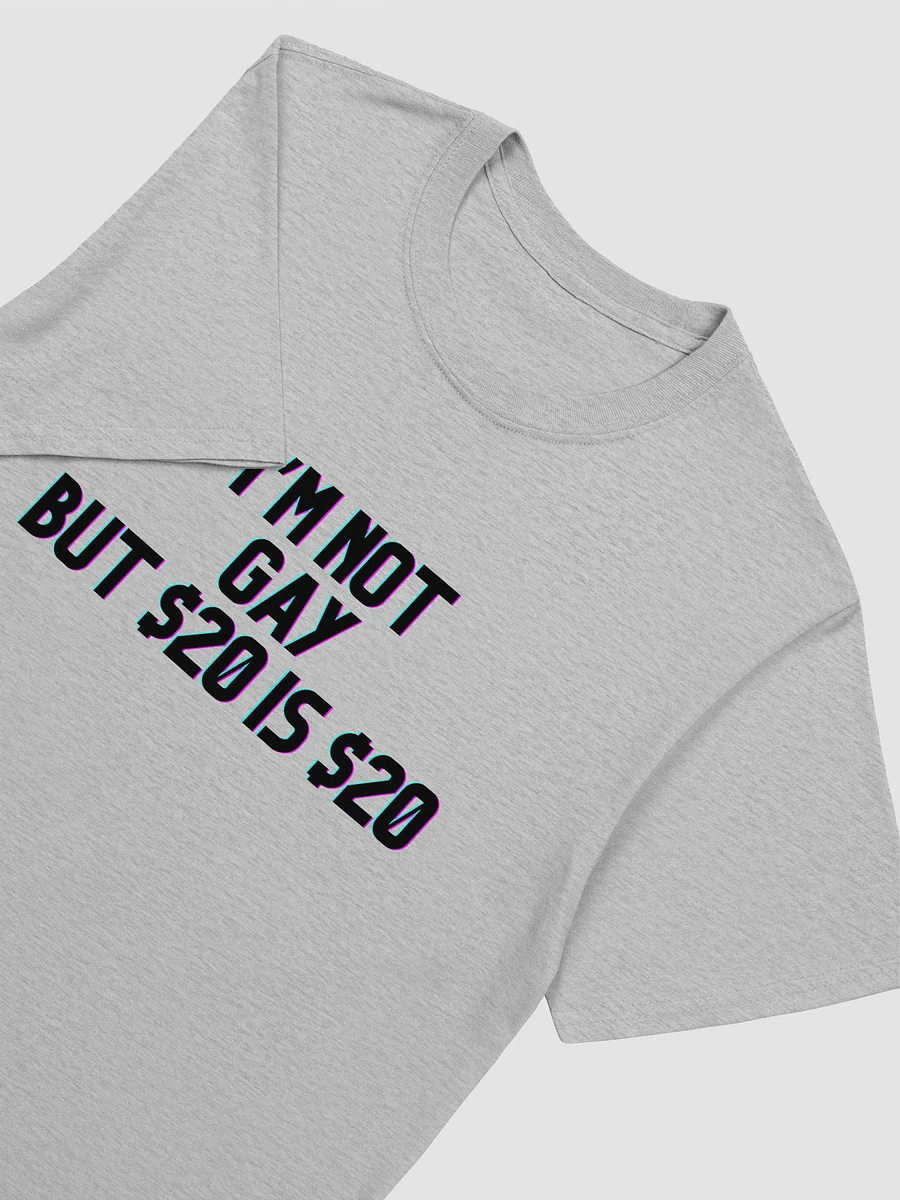 I'm Not Gay But $20 is $20 Unisex T-Shirt V2 product image (2)