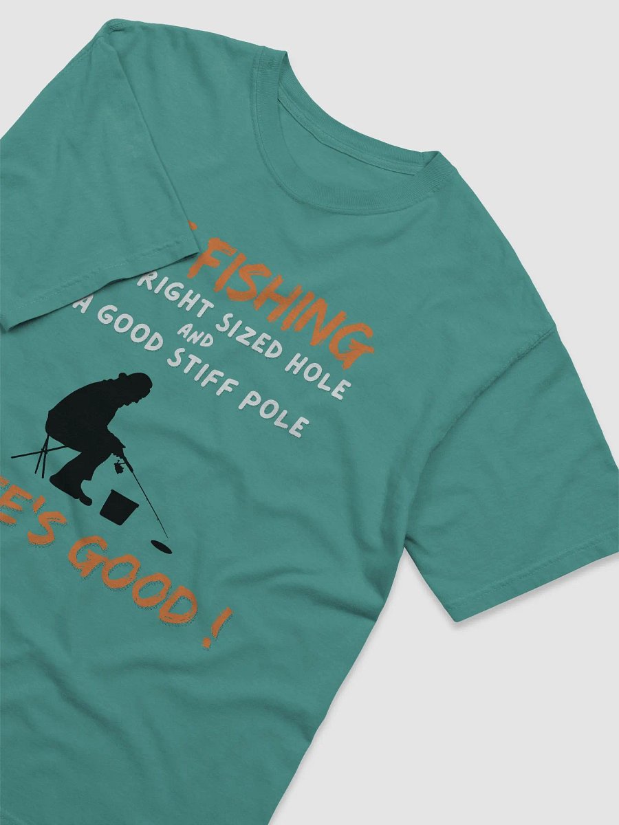 Ice Fishing Life's Good T-Shirt product image (1)