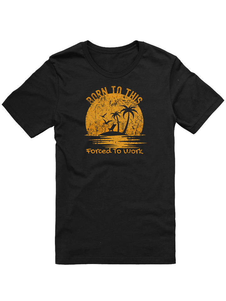 Tropical Vibes T-Shirt, Summer Lovers Tee, Retro Grunge Beach Shirt, Born to This, Forced to Work, Unisex Heavy Cotton Top product image (1)