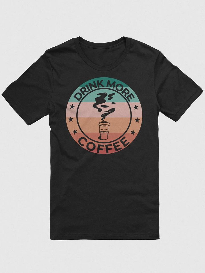 Drink More Coffee Tee product image (1)