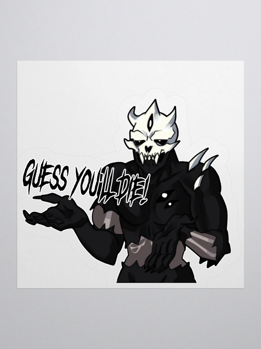 Guess you'll die - sticker product image (1)
