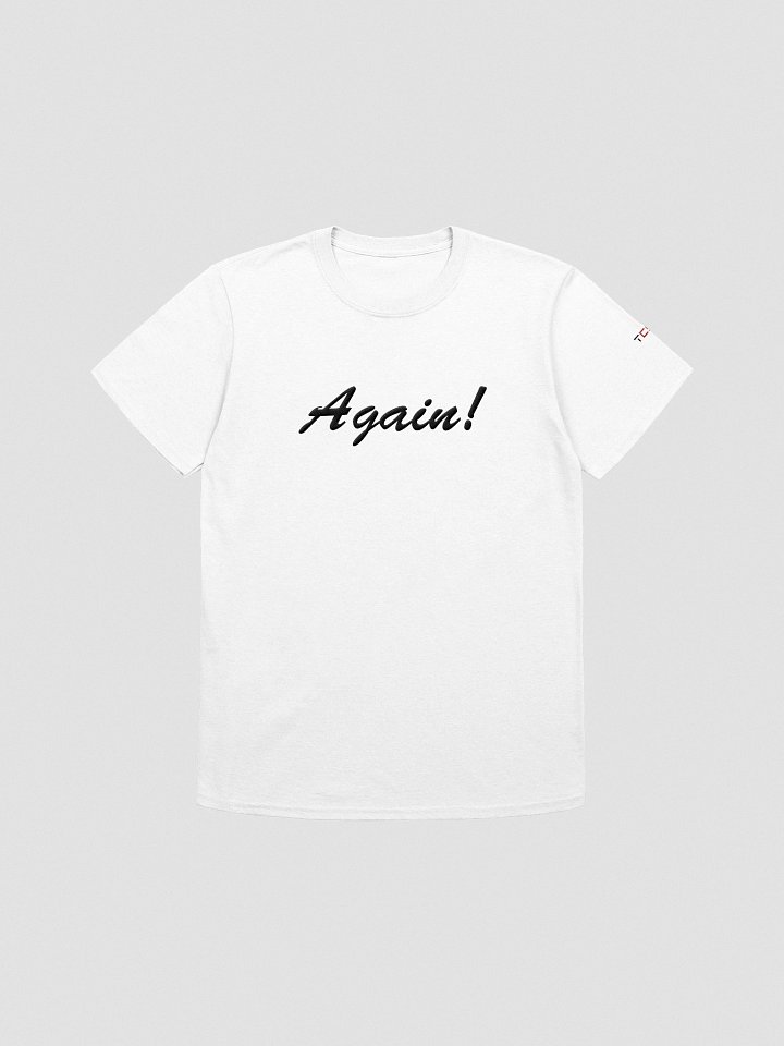 'Again!' Embroidered Emblem Unisex T-Shirt (White) product image (1)