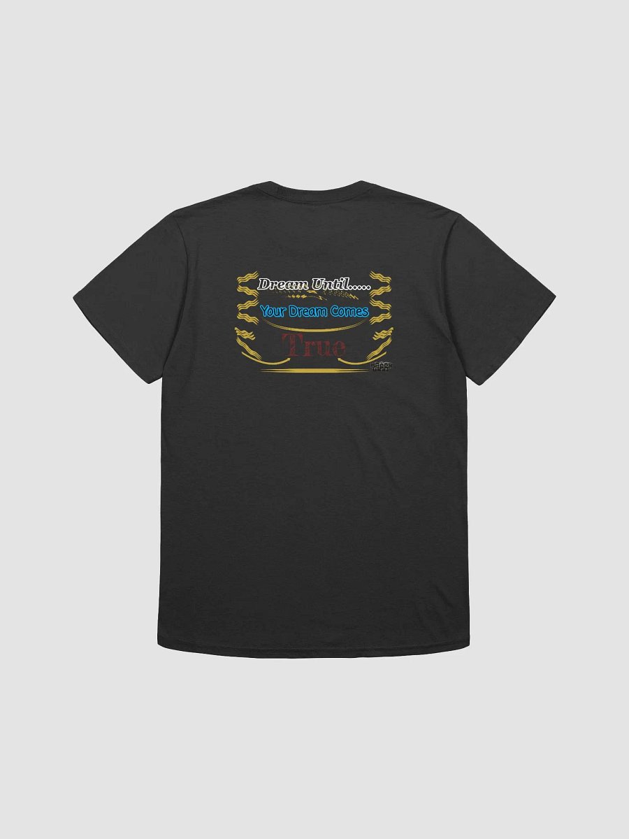 Dream Until.. Your Dream Comes True - Unisex Softstyle T-Shirt product image (2)