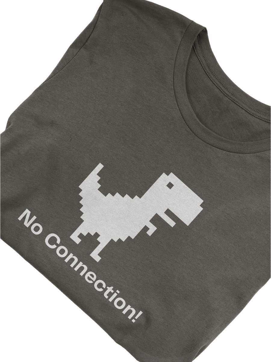 No Connection! T-Shirt product image (3)