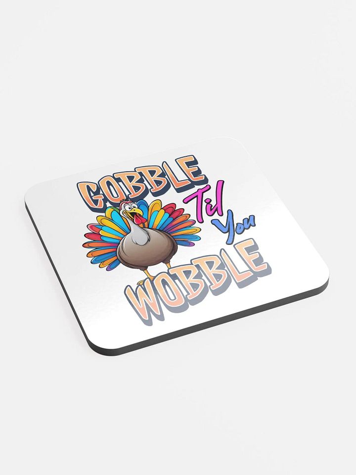 Gobble Til You Wobble Turkey Coaster product image (2)