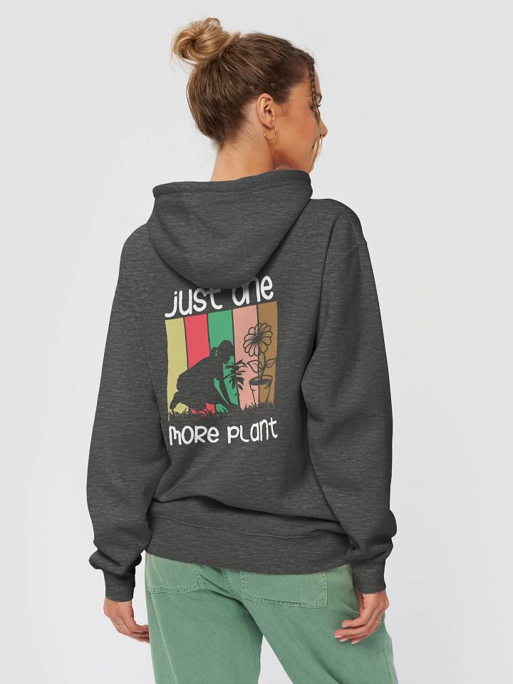 Just One More Plant Unisex Hoodie! product image (2)