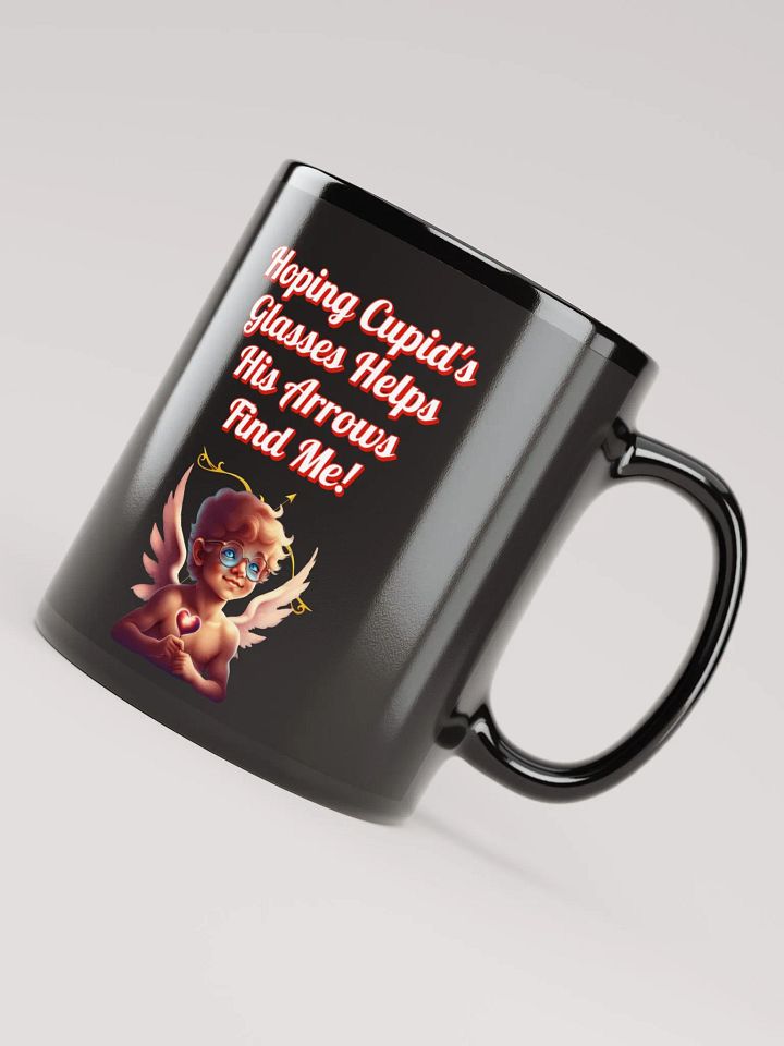 Hoping Cupid's Glasses Helps His Arrows Find Me! Black Mug product image (2)