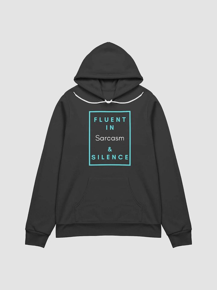 Fluent in Sarcasm & Silence Hoodie product image (1)