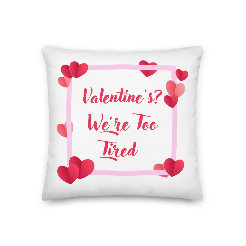 Valentine's? We're Too Tired Pillow product image (1)