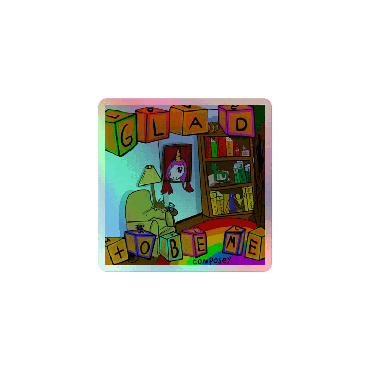 Glad To Be Me holograph sticker! product image (1)