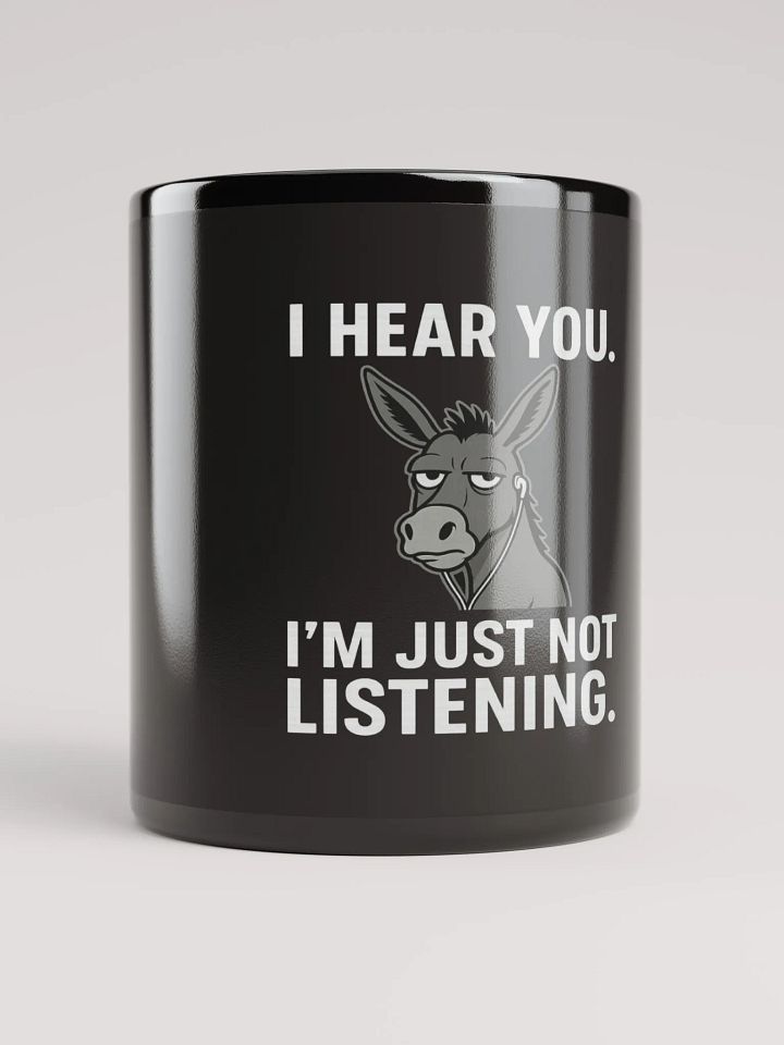 I Hear You – Sarcastic Donkey Mug (11 oz & 15 oz) product image (1)