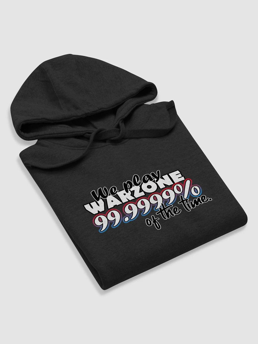 Play Warzone 99.999% of the time Tee product image (66)