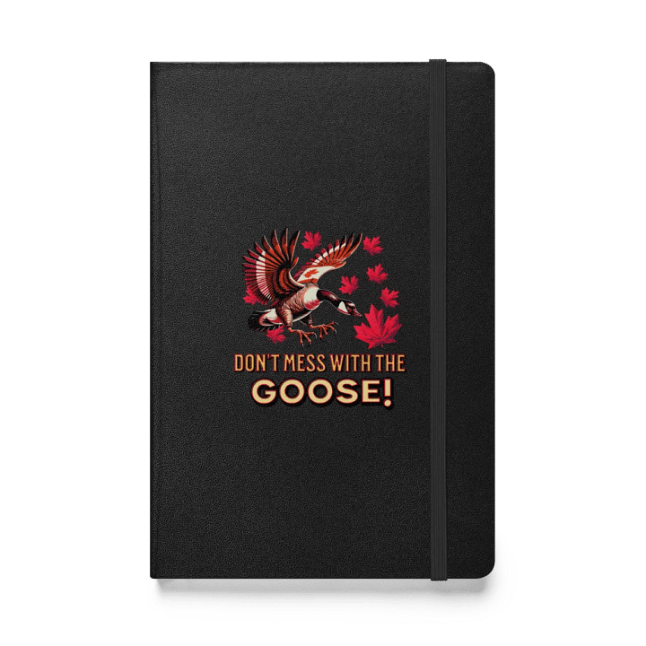 Dont Mess With The Goose Canadian Maple Hardcover Notebook product image (1)