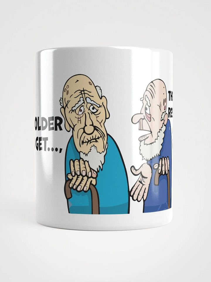 "The older you get, the more you look like a teabag with legs." White glossy mug product image (1)