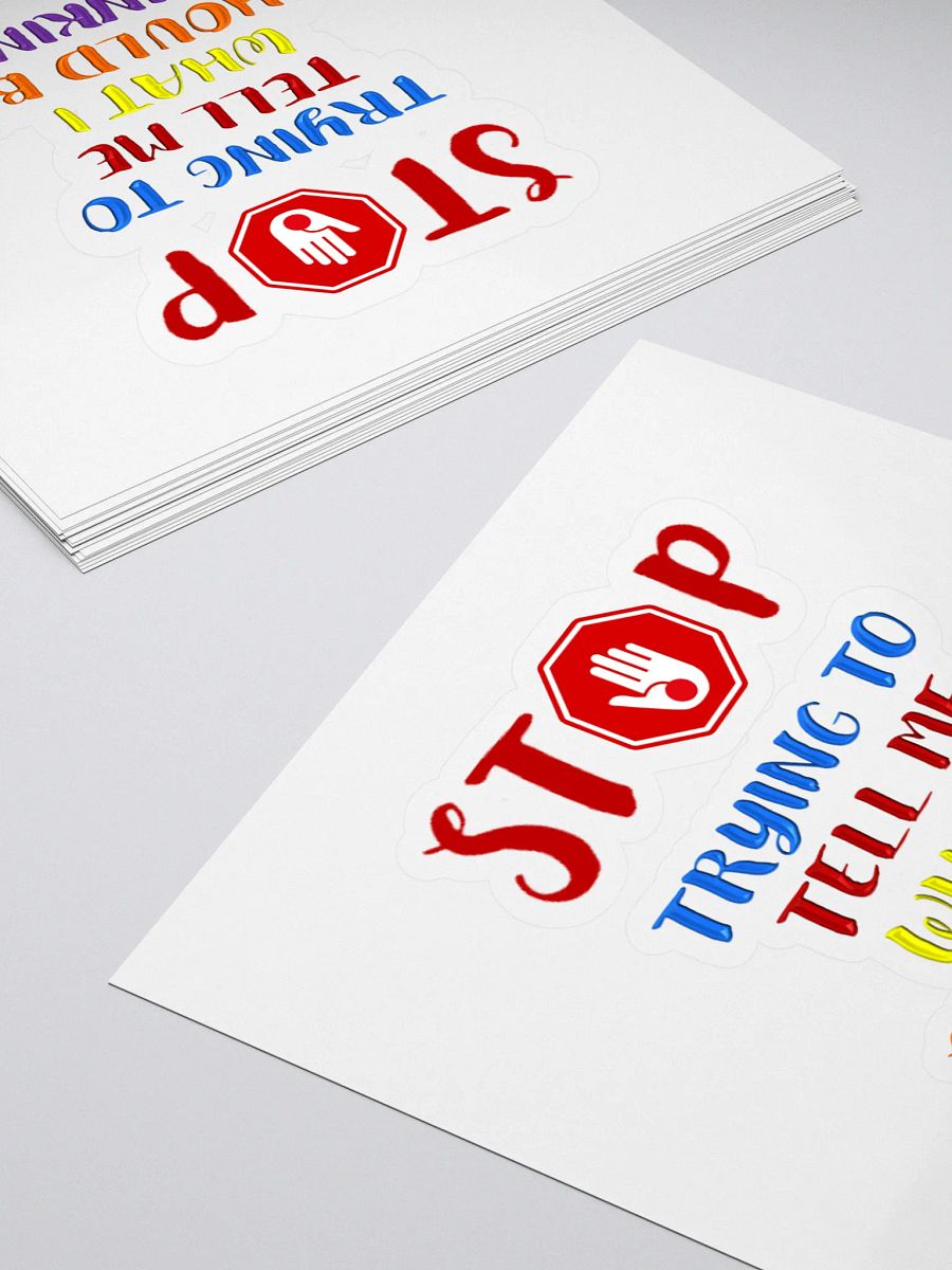 Stop Telling Me What I Should Be Thinking Sticker product image (4)