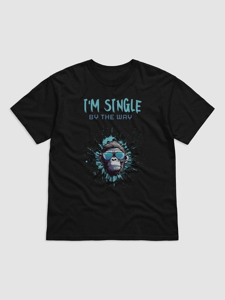 I'm single by the way Heavyweight T-Shirt product image (1)