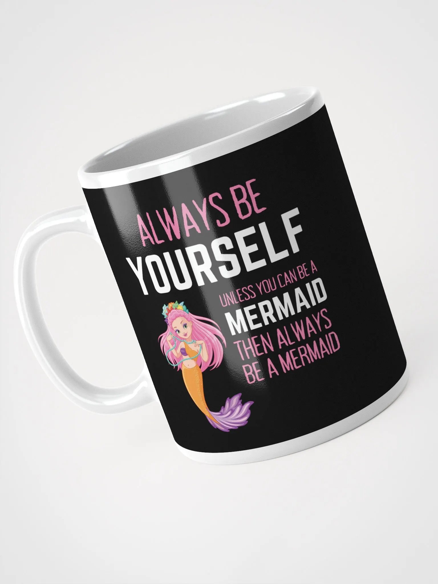 Always Be Yourself Unless You Can Be A Mermaid - Glossy Mug product image (3)