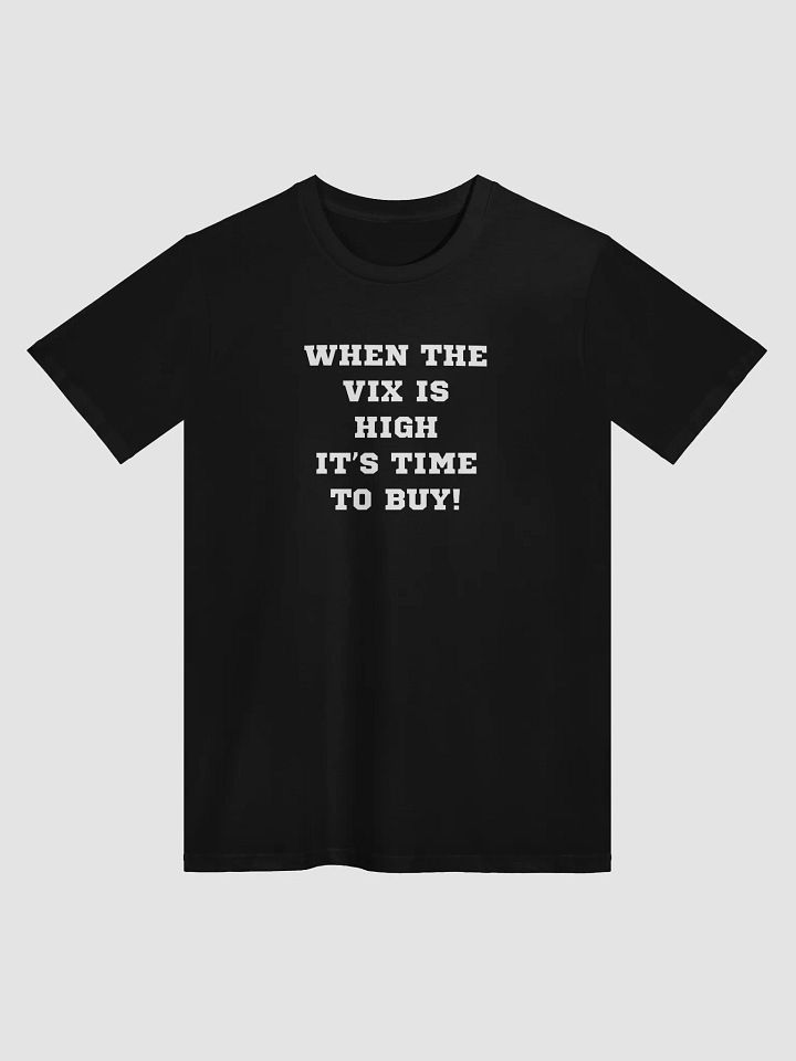 When the VIX is High T-Shirt product image (2)