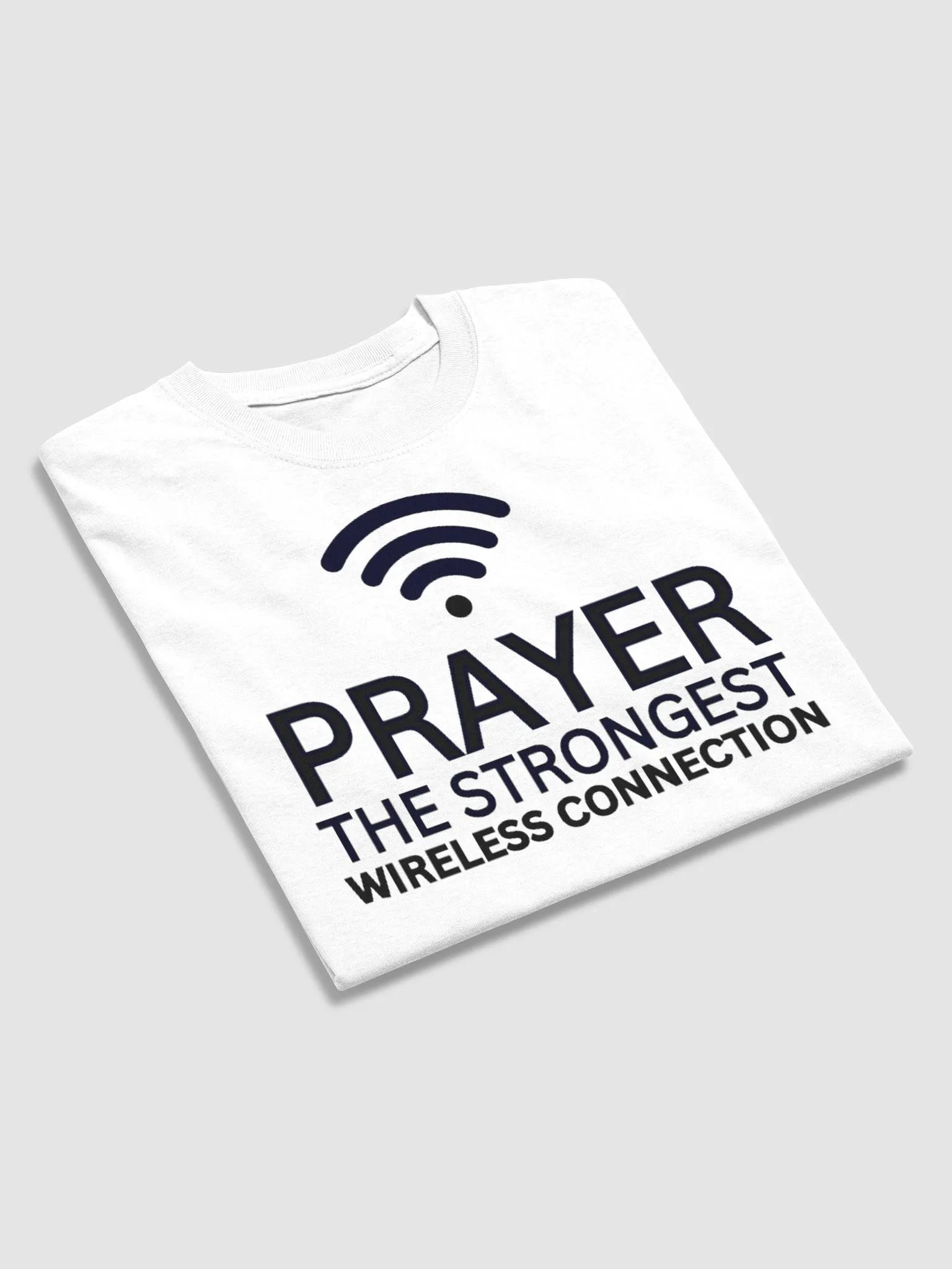 PRAYER IS THE STRONGEST WIRELESS CONNECTION T-SHIRT product image (4)