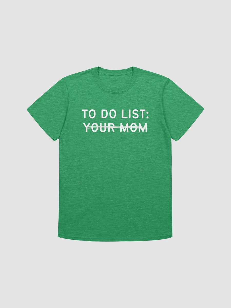 To Do List Your Mom Unisex T-Shirt V20 product image (4)