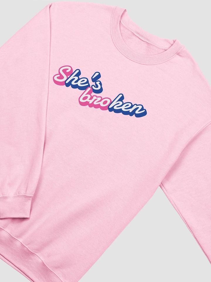 S(he's) bro(ken) - Unisex Crewneck product image (1)