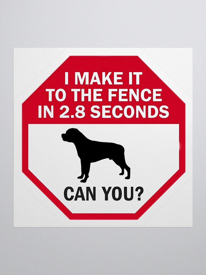 Rottweiler - I Make It To The Fence In 2.8 Seconds. Can You? product image (2)