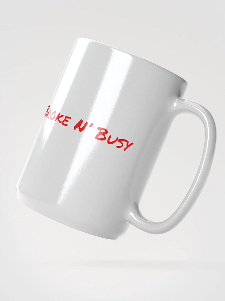 BROKE N' BUSY Mug product image (2)