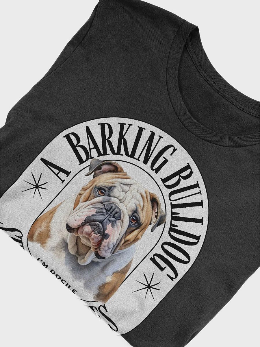 A Barking Bulldog Seldom Bites Regular Fit T-shirt product image (4)