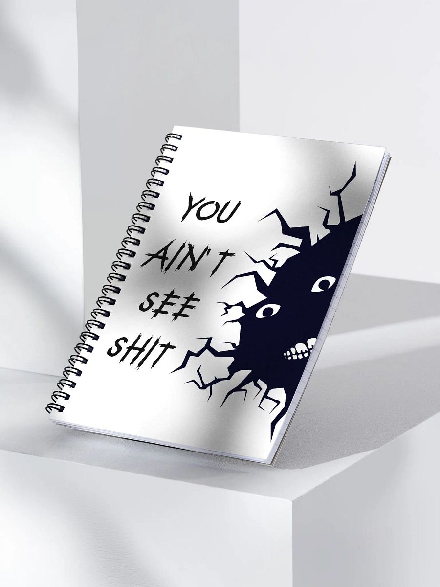 You Ain't See Shh Spiral Notebook - Black on White product image (3)