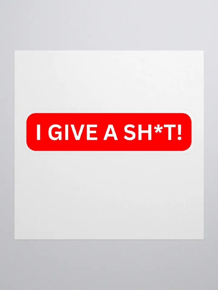I Give a Sh*t! Sticker product image (1)