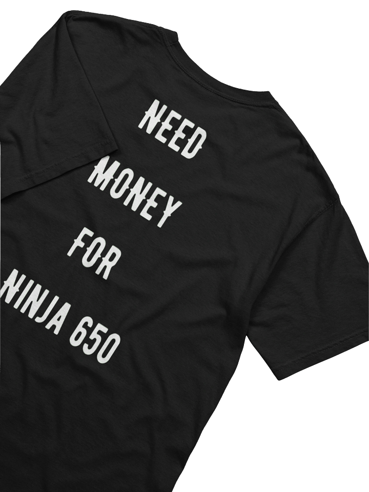 need money for ninja 650 | tee product image (2)