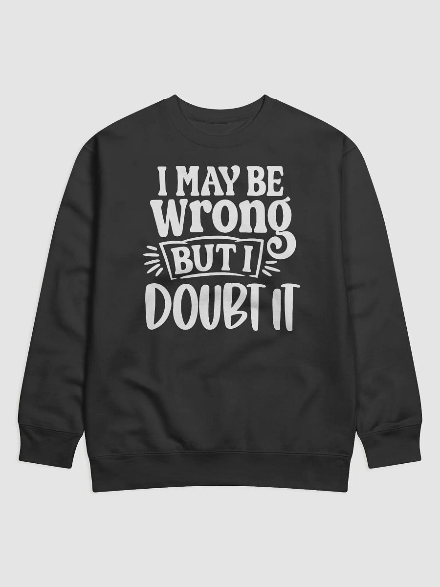 I May Be Wrong But I Doubt It Hoodie product image (1)